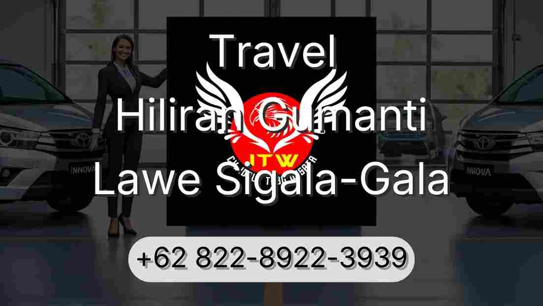 Travel Hiliran Gumanti Lawe Sigala-Gala