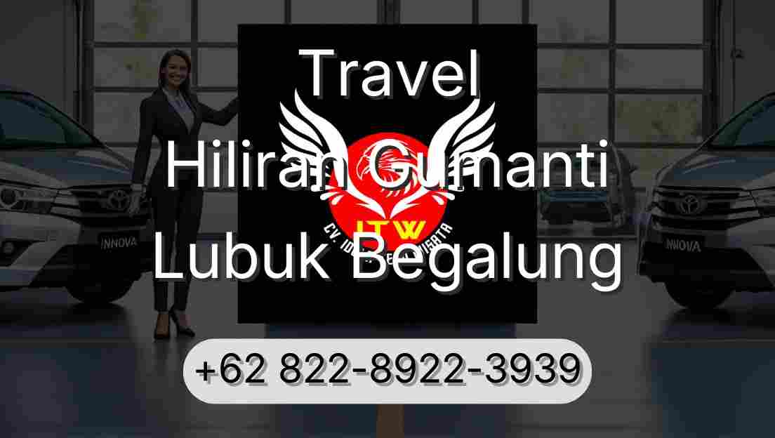 Travel Hiliran Gumanti Lubuk Begalung