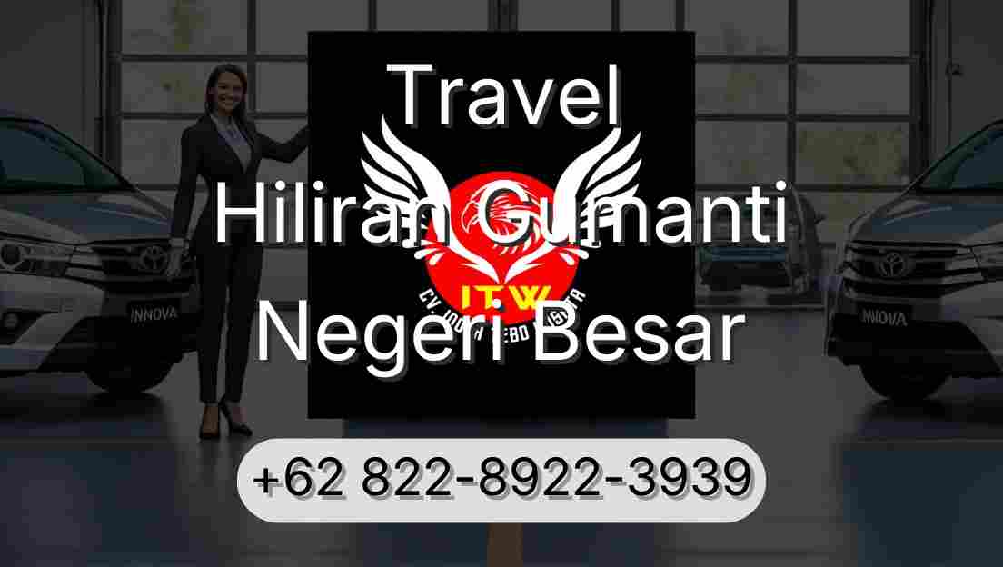 Travel Hiliran Gumanti Negeri Besar
