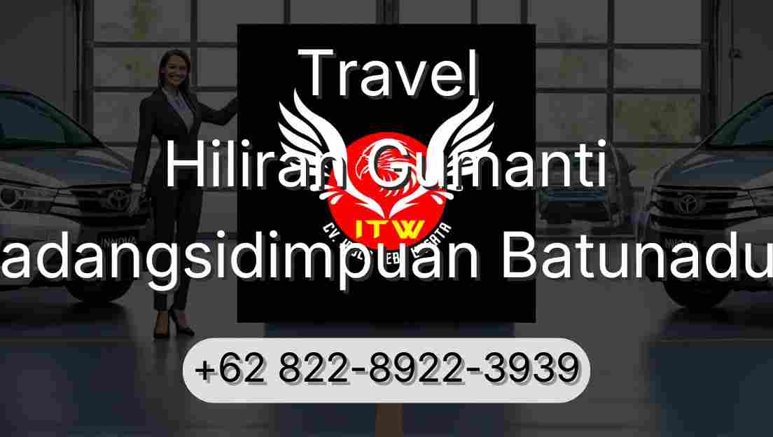Travel Hiliran Gumanti Padangsidimpuan Batunadua
