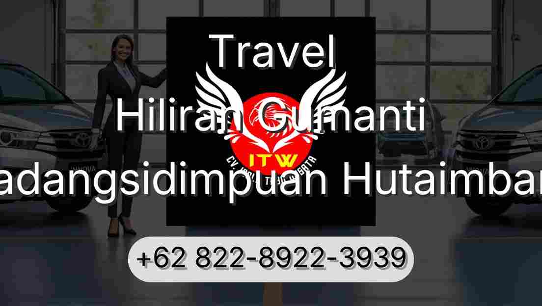 Travel Hiliran Gumanti Padangsidimpuan Hutaimbaru