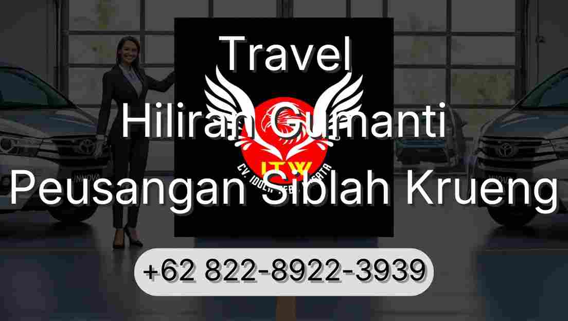 Travel Hiliran Gumanti Peusangan Siblah Krueng