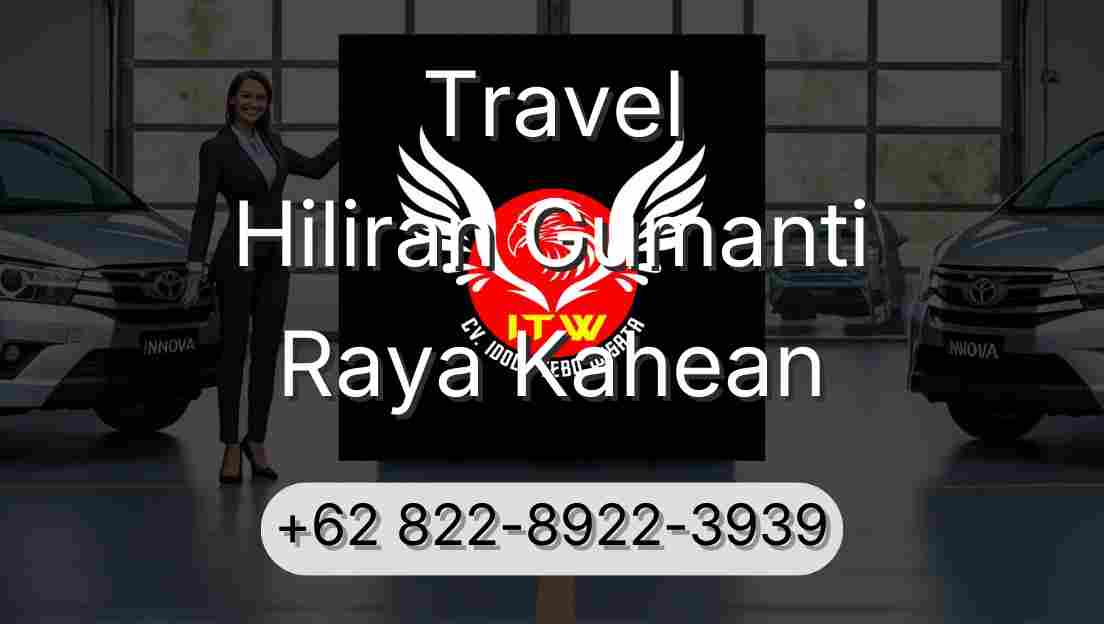 Travel Hiliran Gumanti Raya Kahean