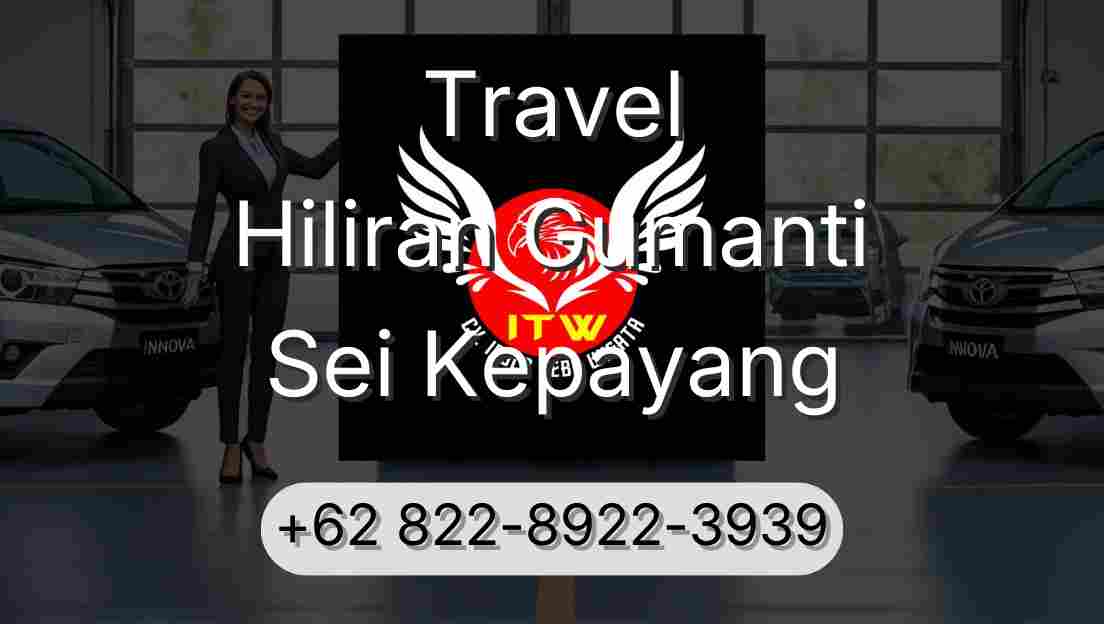Travel Hiliran Gumanti Sei Kepayang