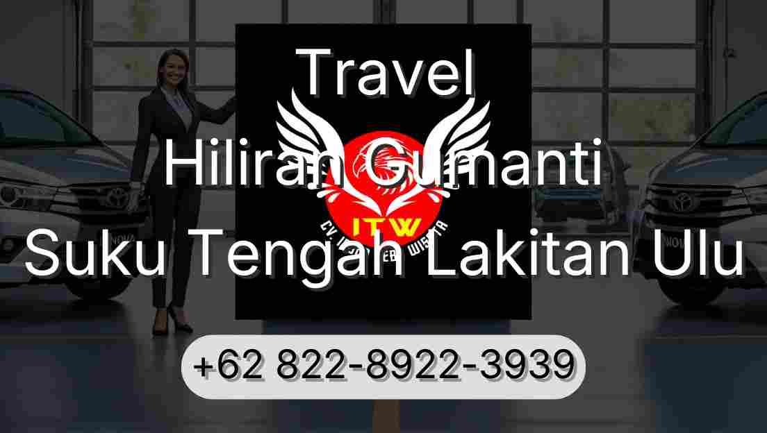 Travel Hiliran Gumanti Suku Tengah Lakitan Ulu