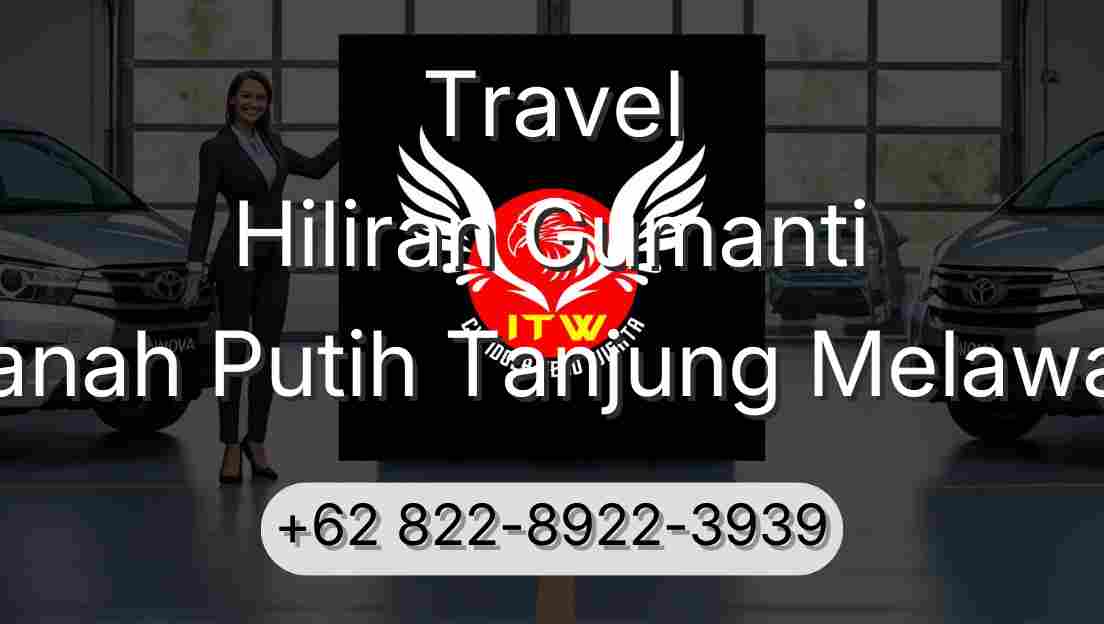 Travel Hiliran Gumanti Tanah Putih Tanjung Melawan