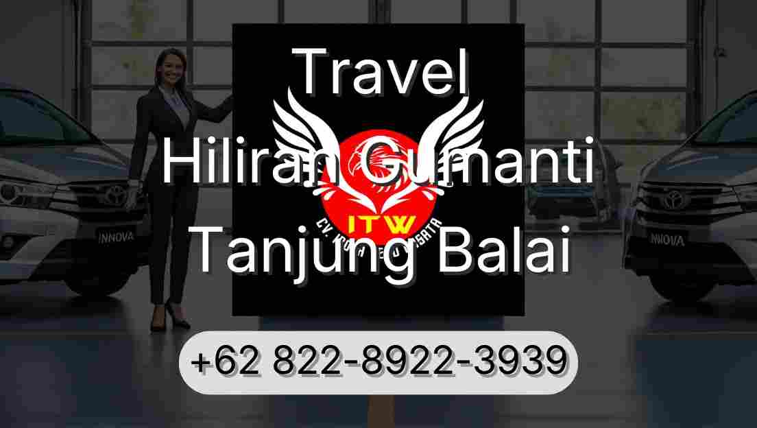 Travel Hiliran Gumanti Tanjung Balai