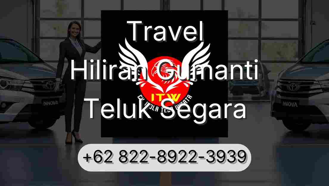 Travel Hiliran Gumanti Teluk Segara