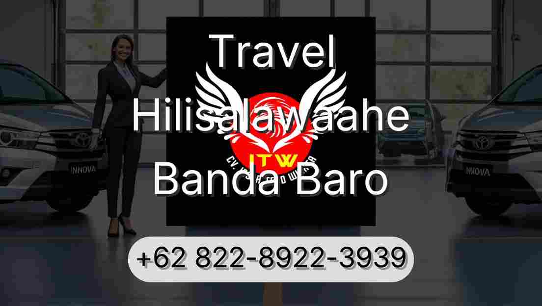 Travel Hilisalawaahe Banda Baro