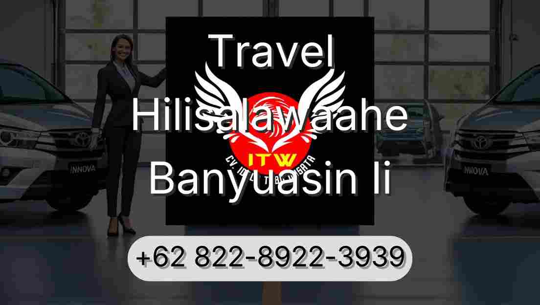 Travel Hilisalawaahe Banyuasin Ii
