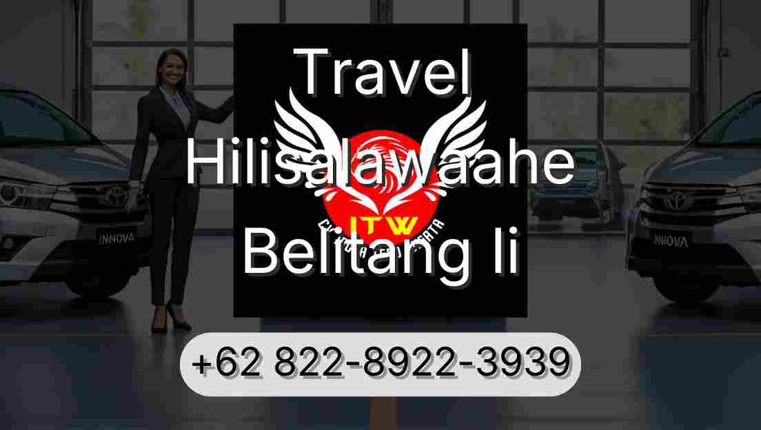 Travel Hilisalawaahe Belitang Ii