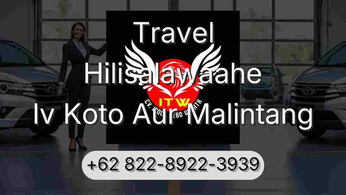 Travel Hilisalawaahe Iv Koto Aur Malintang