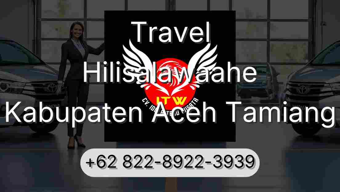 Travel Hilisalawaahe Kabupaten Aceh Tamiang