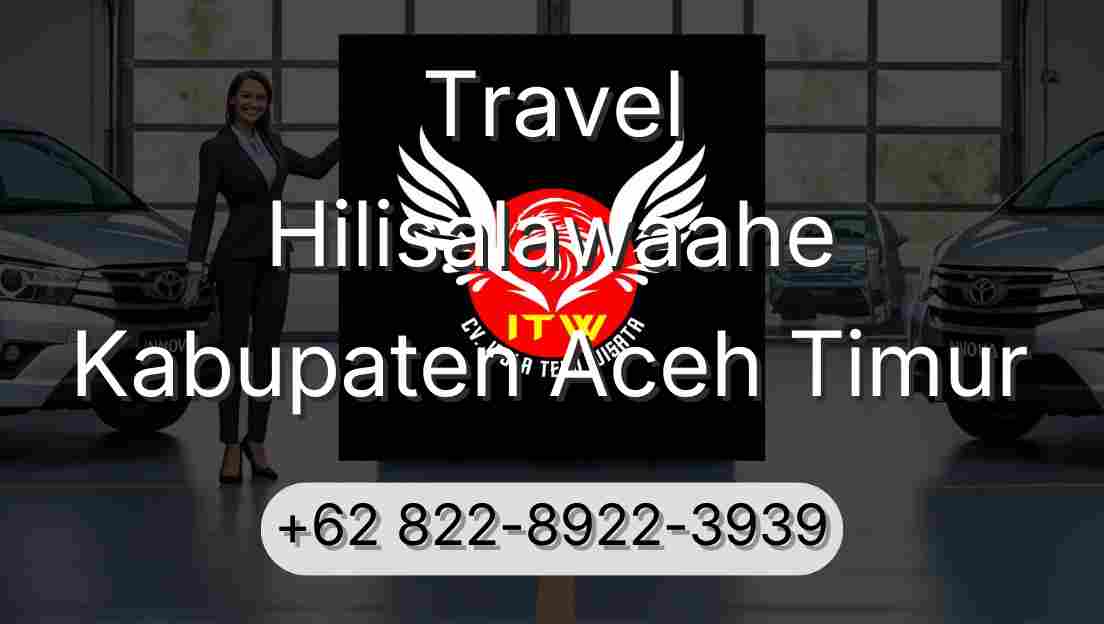 Travel Hilisalawaahe Kabupaten Aceh Timur