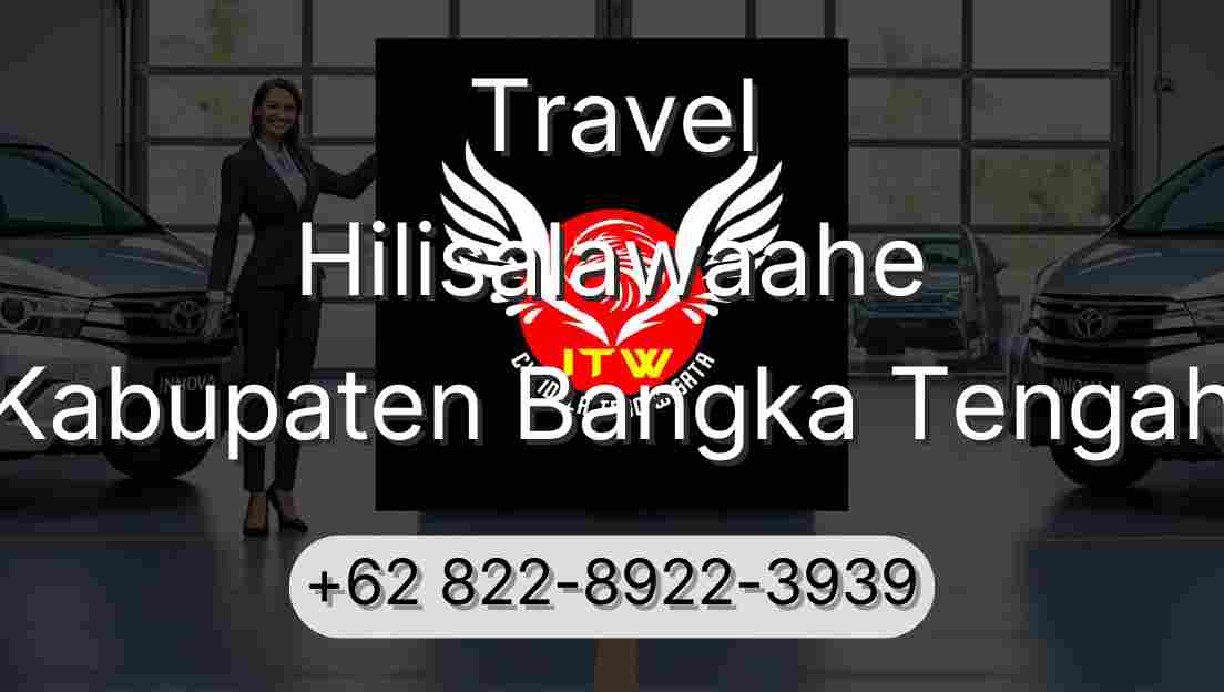 Travel Hilisalawaahe Kabupaten Bangka Tengah
