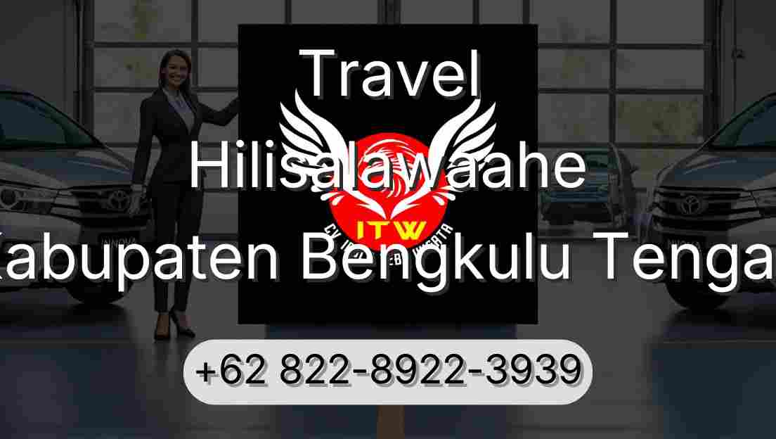Travel Hilisalawaahe Kabupaten Bengkulu Tengah
