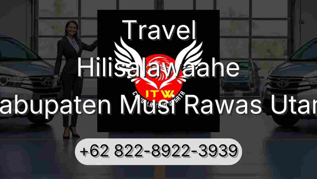Travel Hilisalawaahe Kabupaten Musi Rawas Utara
