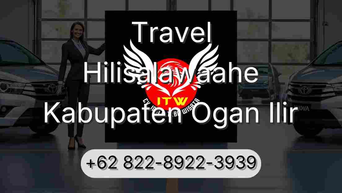 Travel Hilisalawaahe Kabupaten Ogan Ilir
