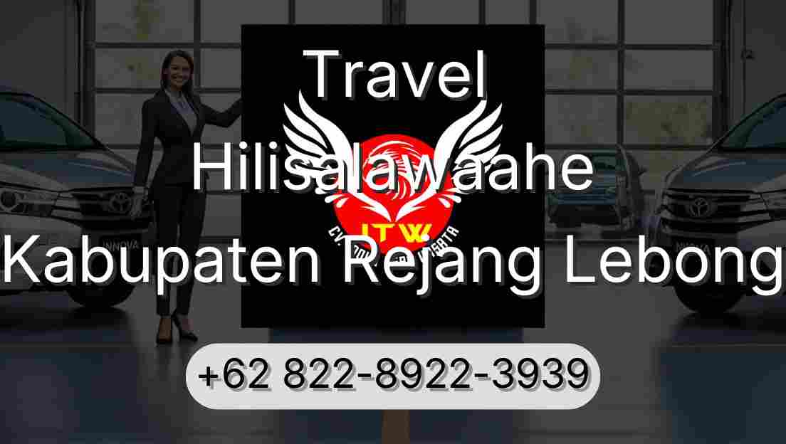 Travel Hilisalawaahe Kabupaten Rejang Lebong
