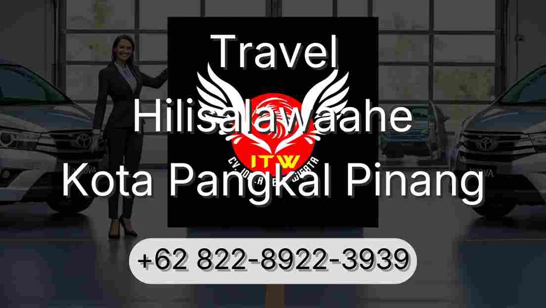 Travel Hilisalawaahe Kota Pangkal Pinang