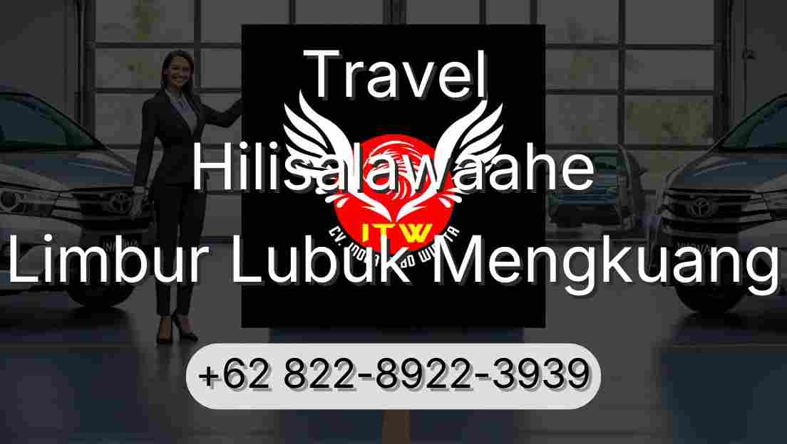 Travel Hilisalawaahe Limbur Lubuk Mengkuang