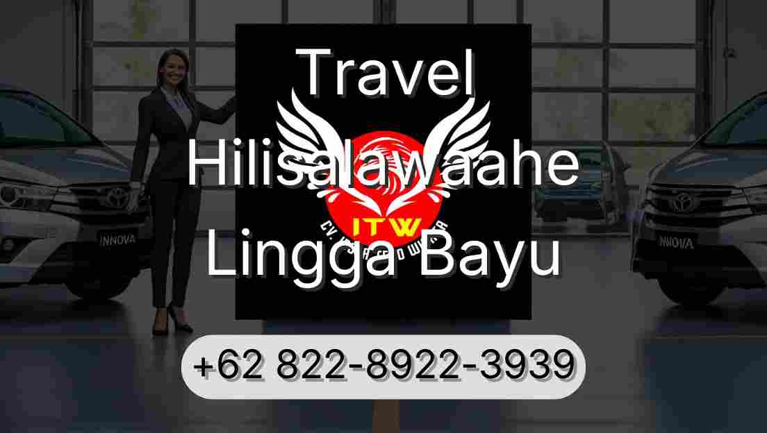 Travel Hilisalawaahe Lingga Bayu