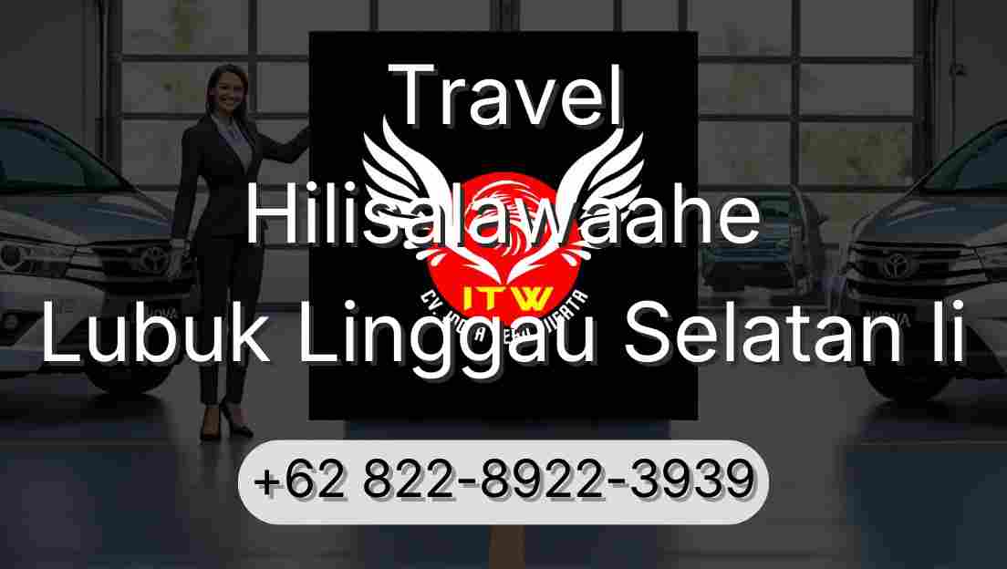 Travel Hilisalawaahe Lubuk Linggau Selatan Ii