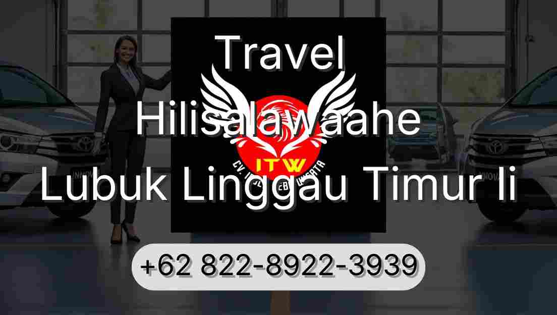 Travel Hilisalawaahe Lubuk Linggau Timur Ii