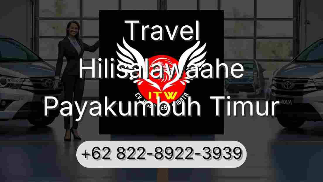 Travel Hilisalawaahe Payakumbuh Timur