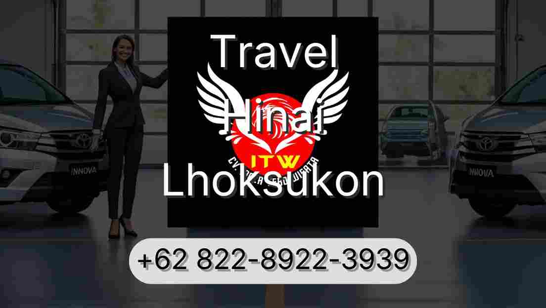 Travel Hinai Lhoksukon