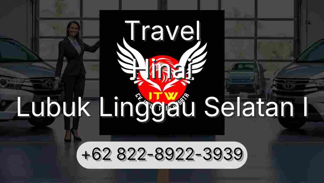 Travel Hinai Lubuk Linggau Selatan I