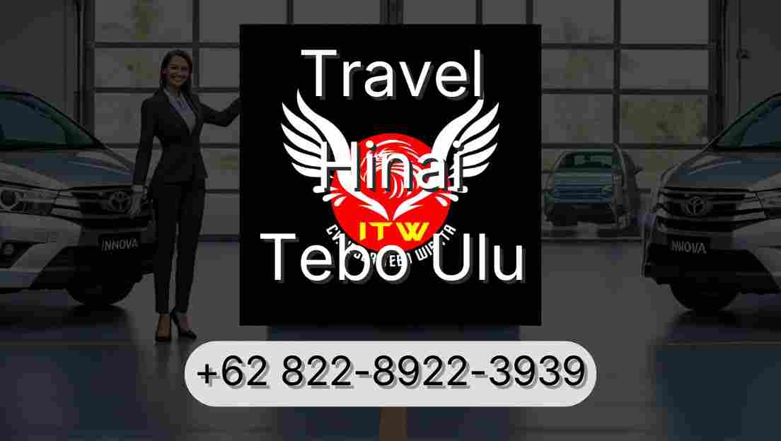 Travel Hinai Tebo Ulu