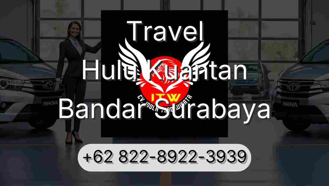 Travel Hulu Kuantan Bandar Surabaya