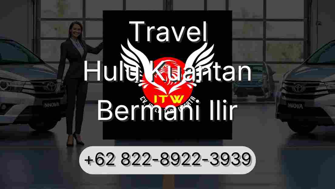 Travel Hulu Kuantan Bermani Ilir