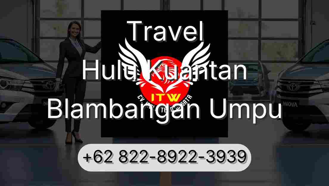 Travel Hulu Kuantan Blambangan Umpu