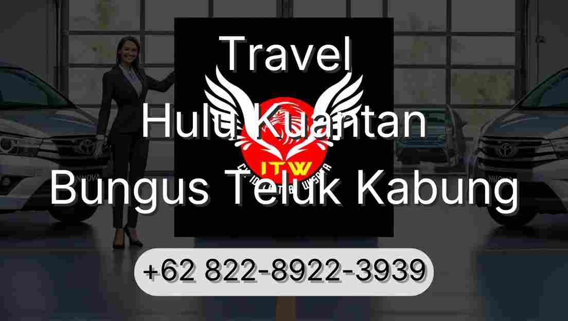 Travel Hulu Kuantan Bungus Teluk Kabung