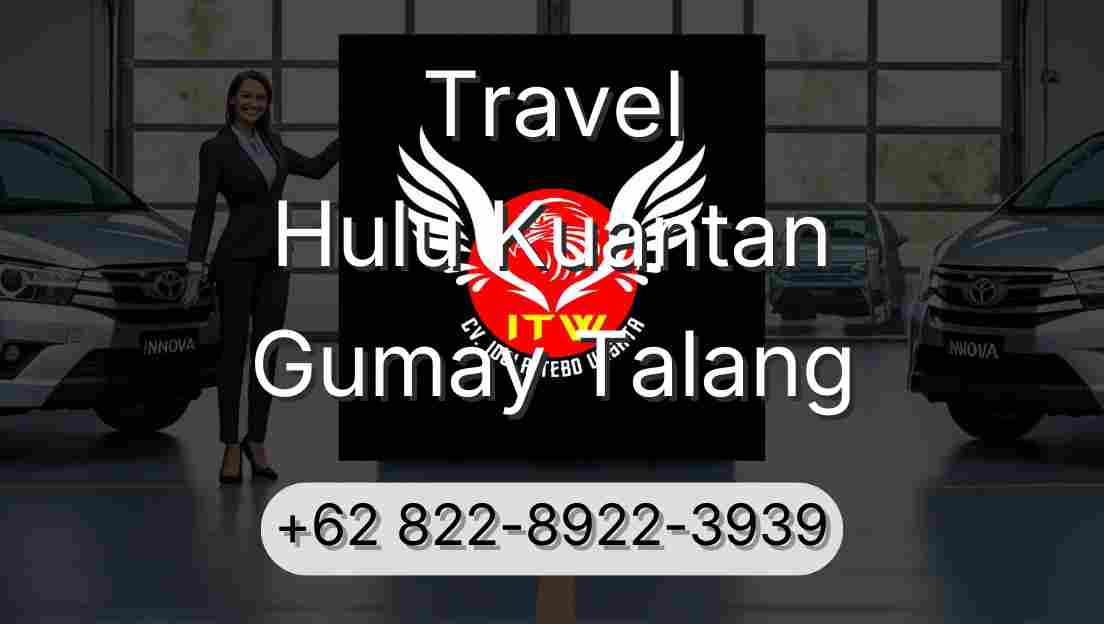 Travel Hulu Kuantan Gumay Talang