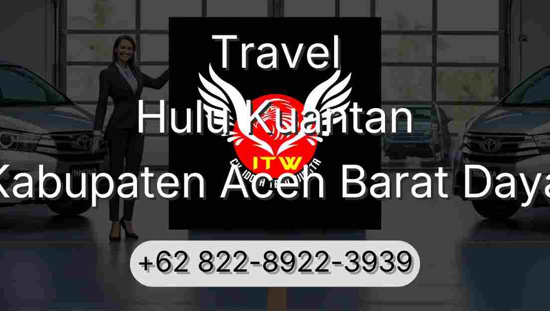 Travel Hulu Kuantan Kabupaten Aceh Barat Daya
