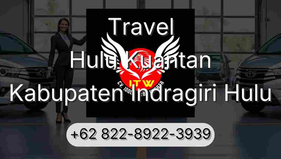Travel Hulu Kuantan Kabupaten Indragiri Hulu