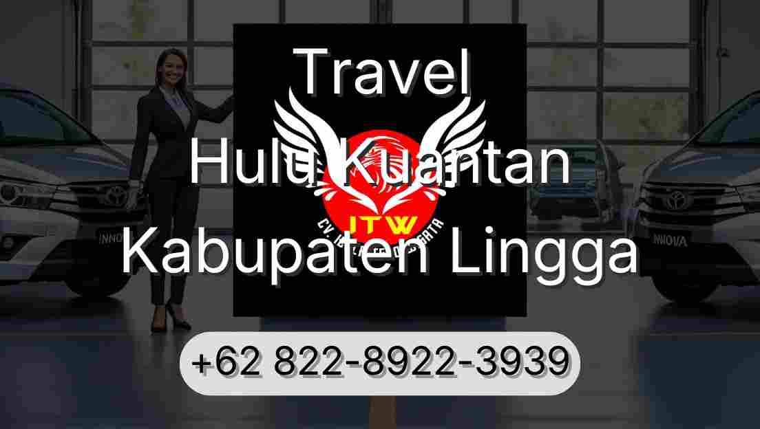 Travel Hulu Kuantan Kabupaten Lingga