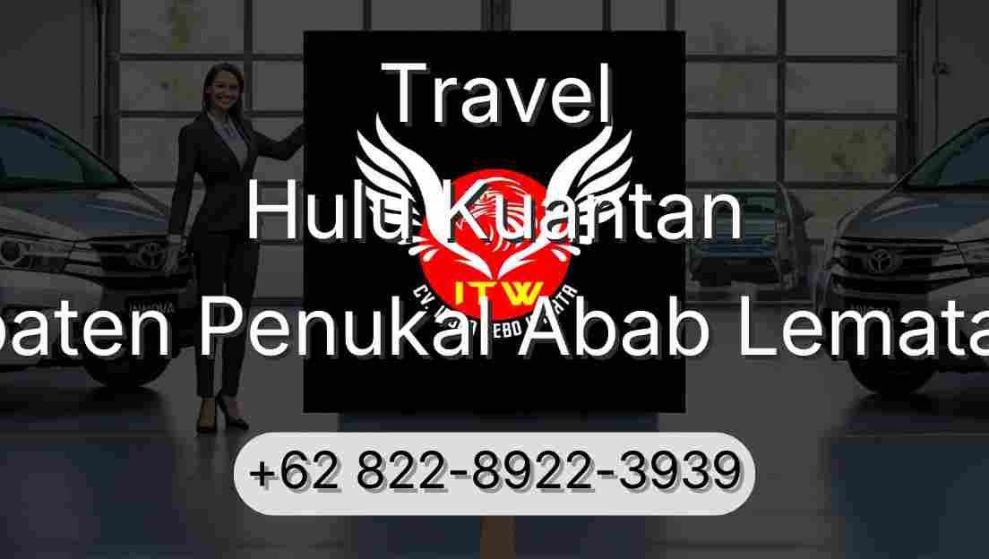 Travel Hulu Kuantan Kabupaten Penukal Abab Lematang Ilir