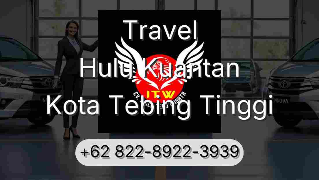 Travel Hulu Kuantan Kota Tebing Tinggi