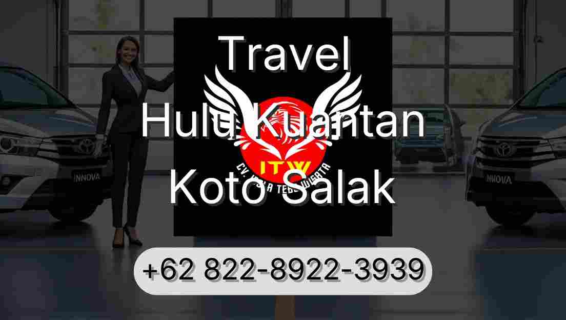 Travel Hulu Kuantan Koto Salak