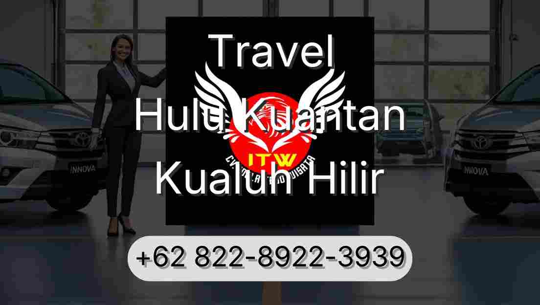 Travel Hulu Kuantan Kualuh Hilir