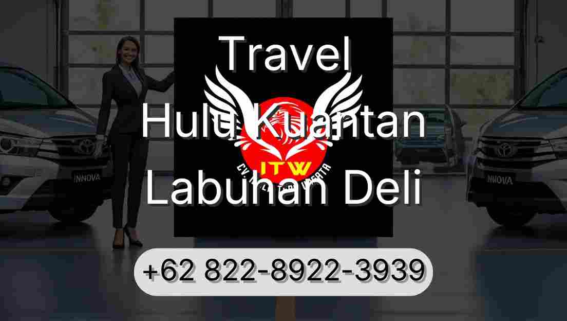 Travel Hulu Kuantan Labuhan Deli