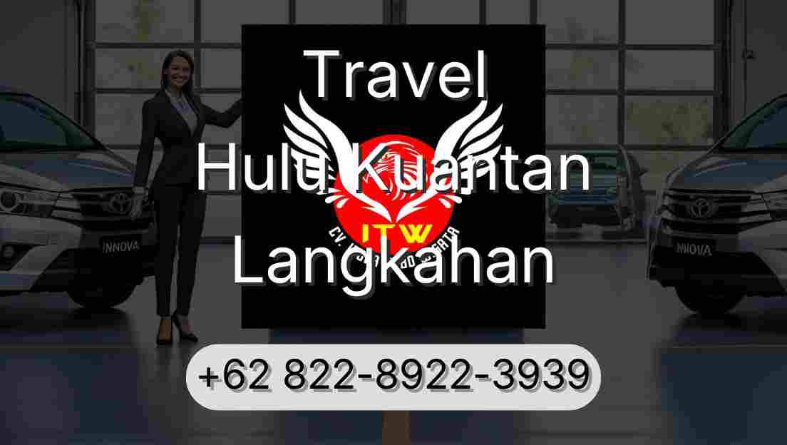 Travel Hulu Kuantan Langkahan