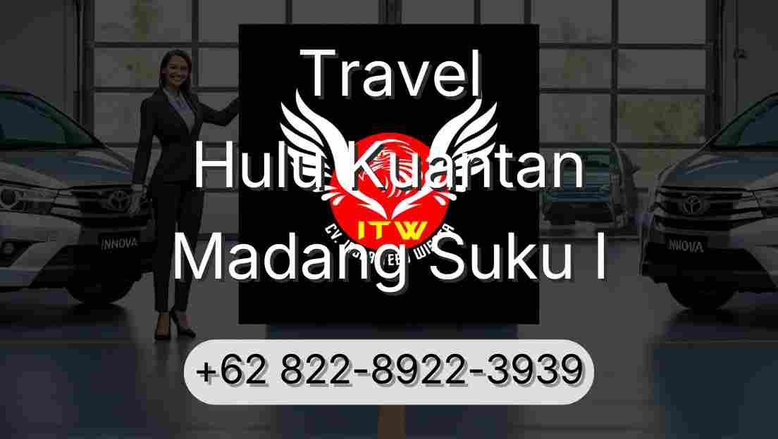 Travel Hulu Kuantan Madang Suku I
