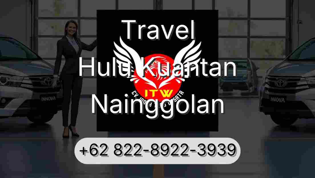 Travel Hulu Kuantan Nainggolan