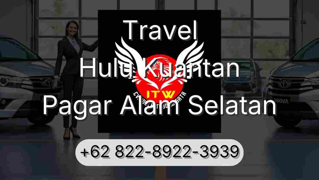 Travel Hulu Kuantan Pagar Alam Selatan