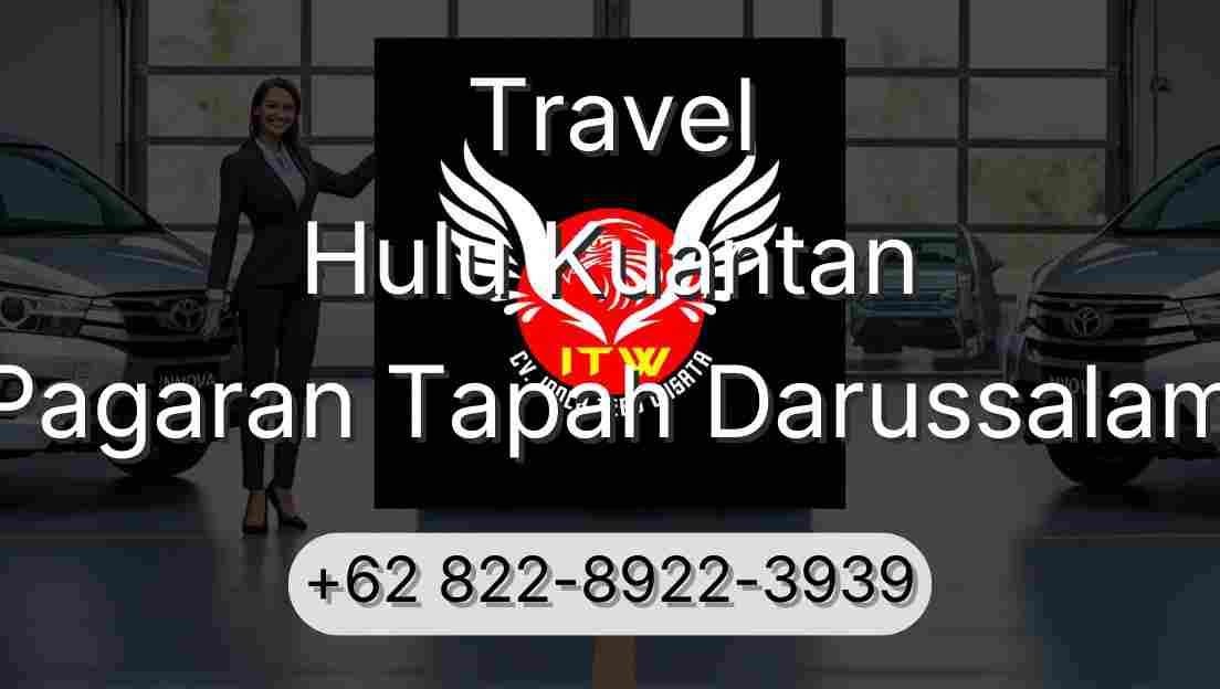 Travel Hulu Kuantan Pagaran Tapah Darussalam